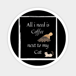 All i need coffee with cat Magnet